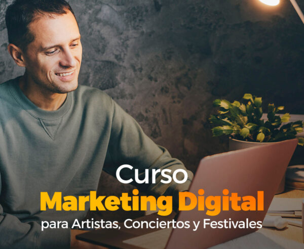 Curso Marketing Digital para Artistas, Conciertos y Festivales