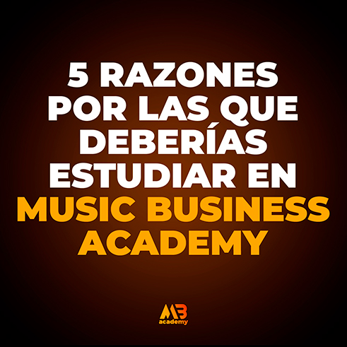 5 razones por las que deberías estudiar en Music Business Academy